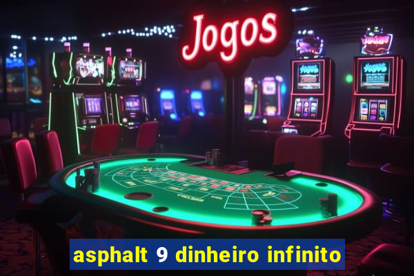 asphalt 9 dinheiro infinito